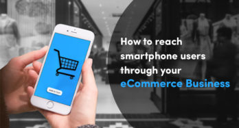 How to reach smartphone users through your e-commerce business