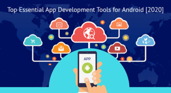 Top Essential App Development Tools for Android [2020]