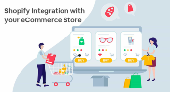 Shopify Integration with your eCommerce Store: Is it a Worth Making Choice?