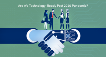 Are We Technology-Ready Post 2020 Pandemic?