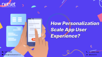 How does Personalization Help to Scale App User Experience - Netset Software