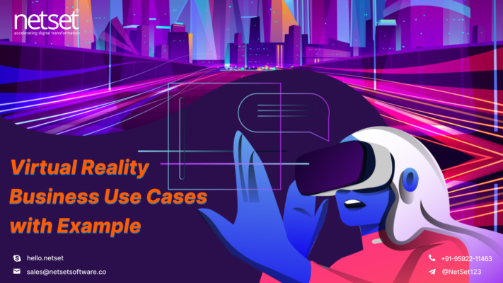 Virtual Reality Business Use Cases with Examples - Netset Software